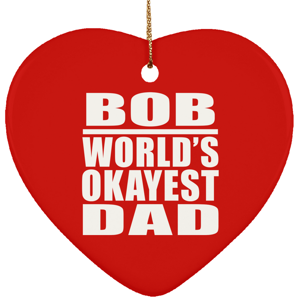 Bob World's Okayest Dad - Heart Ornament