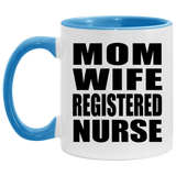 Mom Wife Registered Nurse - 11oz Accent Mug Blue