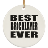 Best Bricklayer Ever - Circle Ornament