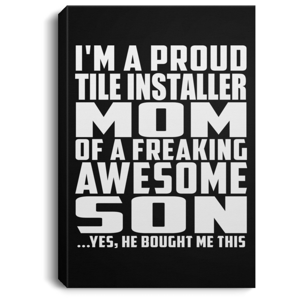 Proud Tile Installer Mom Of Awesome Son - Canvas Portrait
