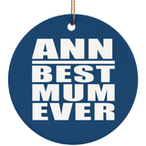 Ann Best Mum Ever - Circle Ornament