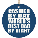 Cashier By Day World's Best Dad By Night - Circle Ornament