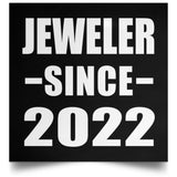 Jeweler Since 2022 - Poster Square
