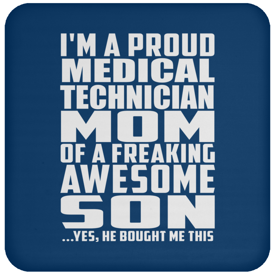 Proud Medical Technician Mom Of Awesome Son - Drink Coaster