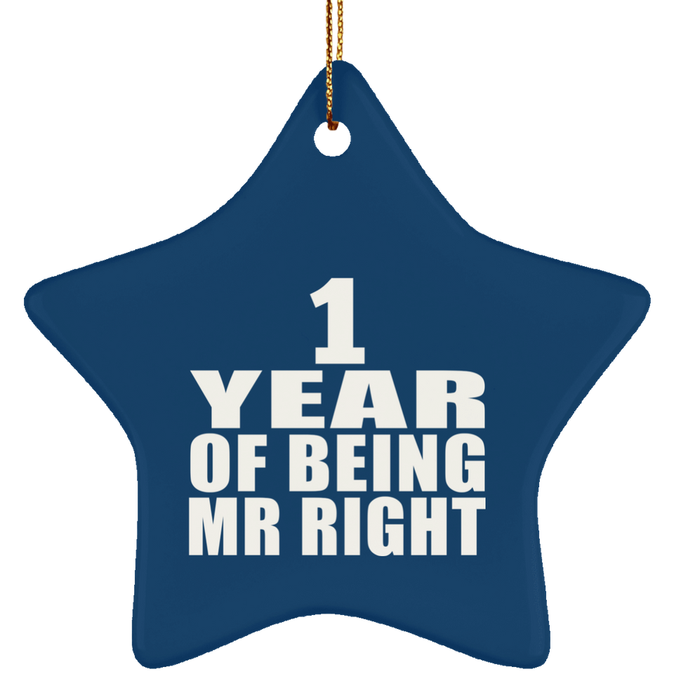 1st Anniversary 1 Year Of Being Mr Right - Star Ornament