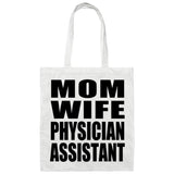Mom Wife Physician Assistant - Tote Bag White