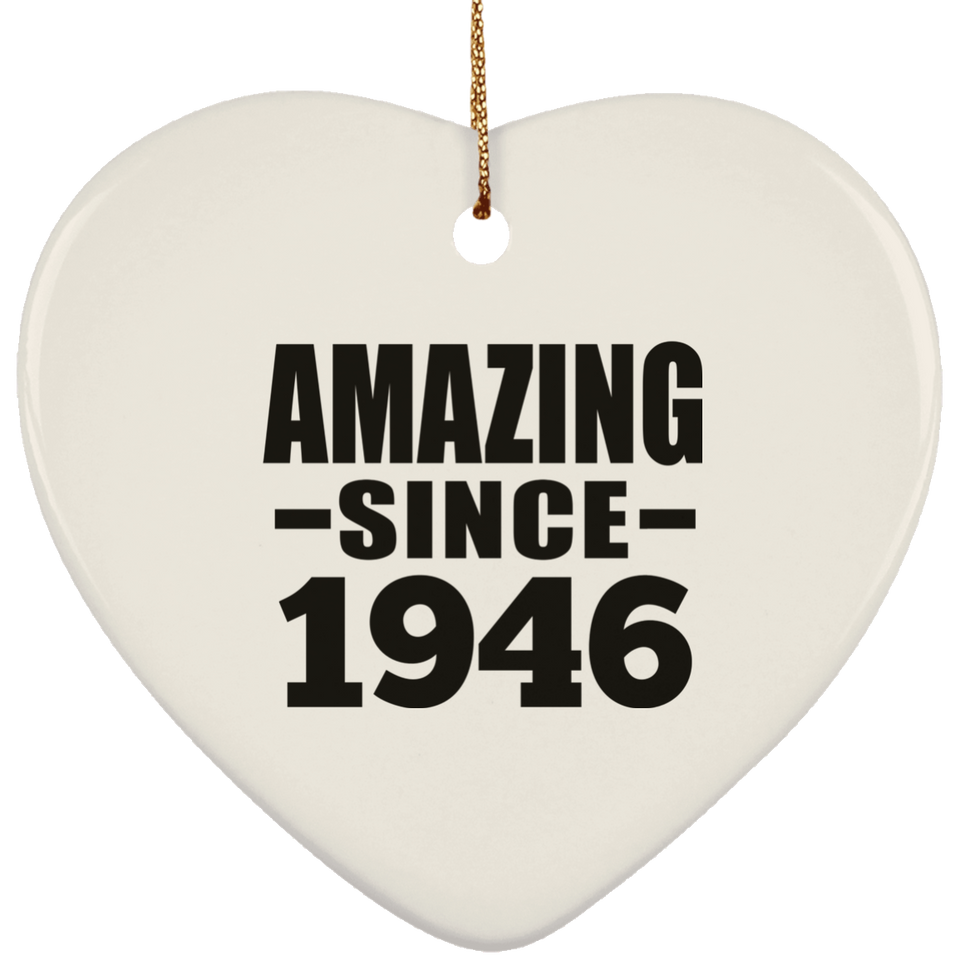 78th Birthday Amazing Since 1946 - Heart Ornament