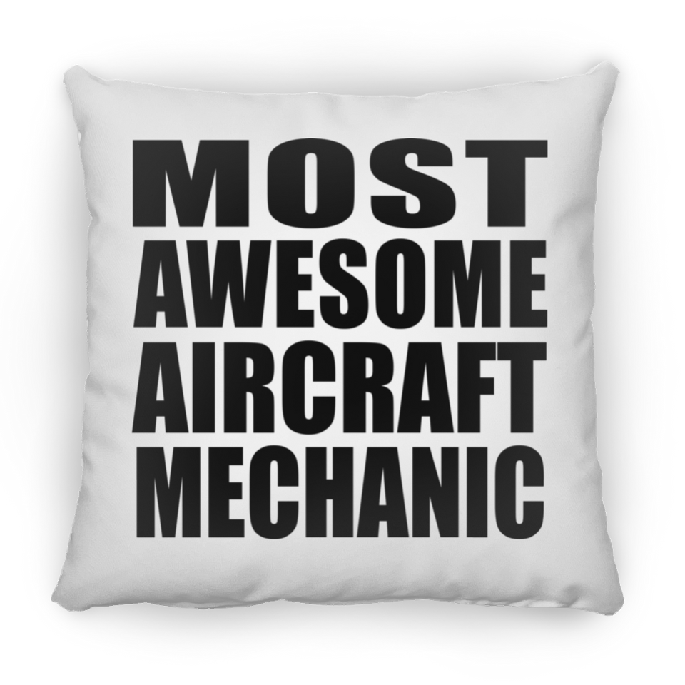 Most Awesome Aircraft Mechanic - Throw Pillow