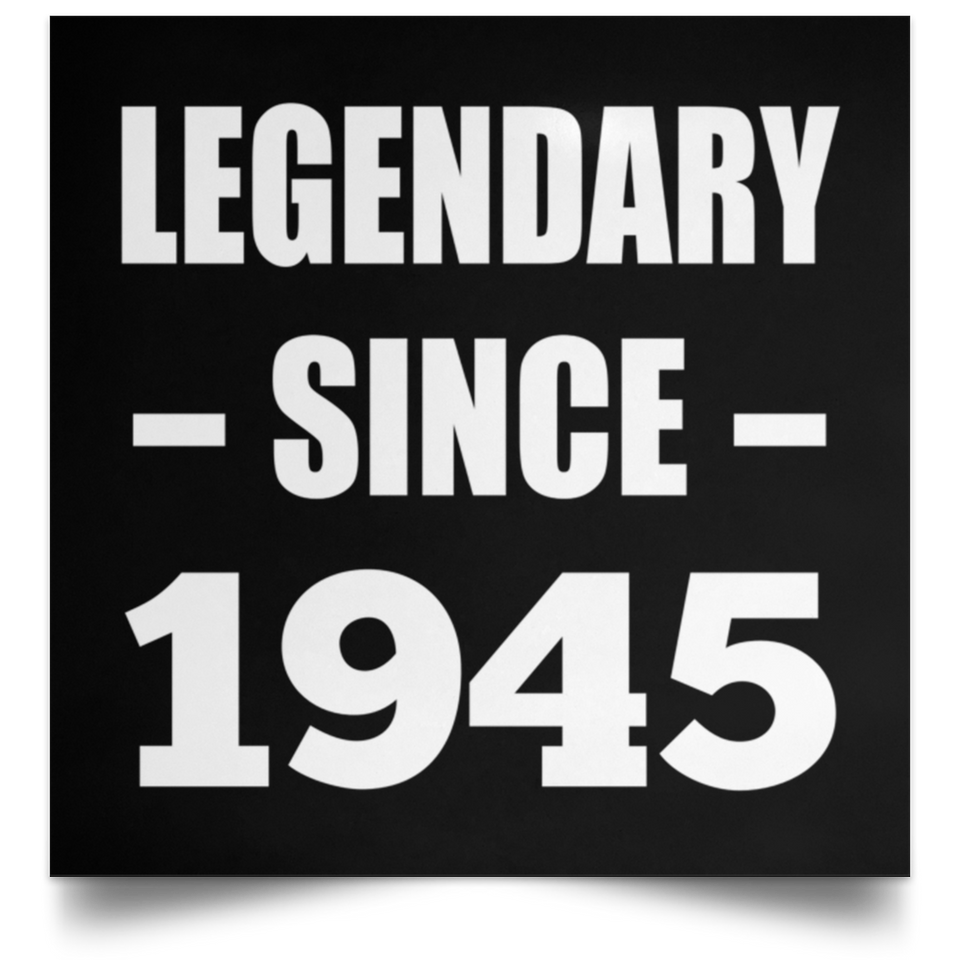 79th Birthday Legendary Since 1945 - Poster Square