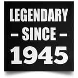 79th Birthday Legendary Since 1945 - Poster Square