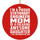 Proud Stationary Engineer Mom Of Awesome Daughter - Circle Ornament