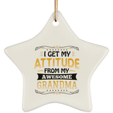 I Get My Attitude From My Awesome Grandma - Star Ornament