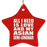 All I Need Is Love And My Asian Semi-Longhair - Star Ornament