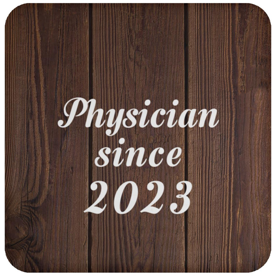 Physician Since 2023 - Drink Coaster D