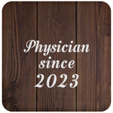 Physician Since 2023 - Drink Coaster D