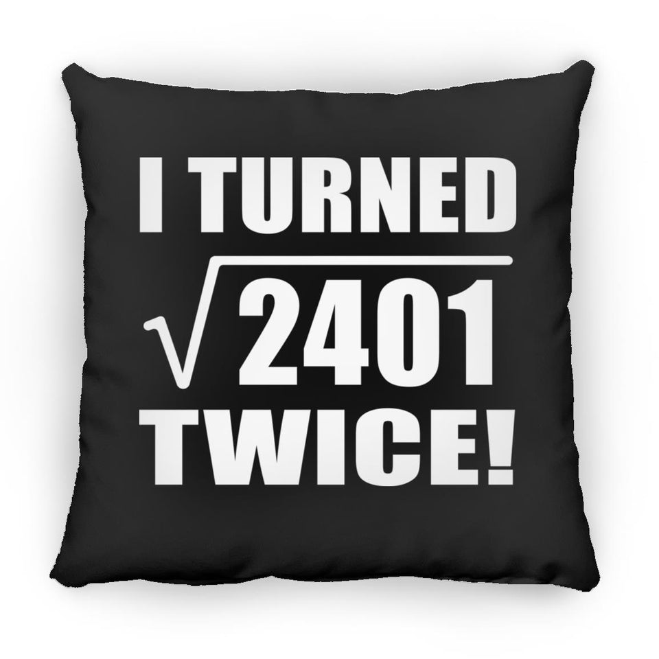 98th Birthday I Turned Square Root of 2401 Twice - Throw Pillow Black