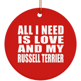 All I Need Is Love And My Russell Terrier - Circle Ornament