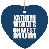 Kathryn World's Okayest Mum - Heart Ornament