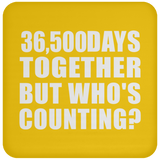 100th Anniversary 36,500 Days Together But Who's Counting - Drink Coaster
