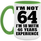 64th Birthday I'm Not 64 I'm 18 With 46 Years Experience - 15oz Accent Mug Green