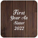 First Year As Sister 2022 - Drink Coaster D