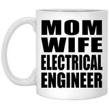 Mom Wife Electrical Engineer - 11oz Coffee Mug