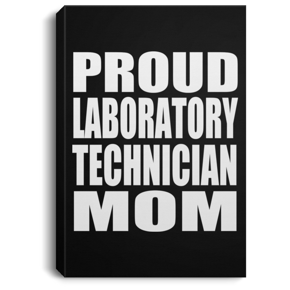 Proud Laboratory Technician Mom - Canvas Portrait