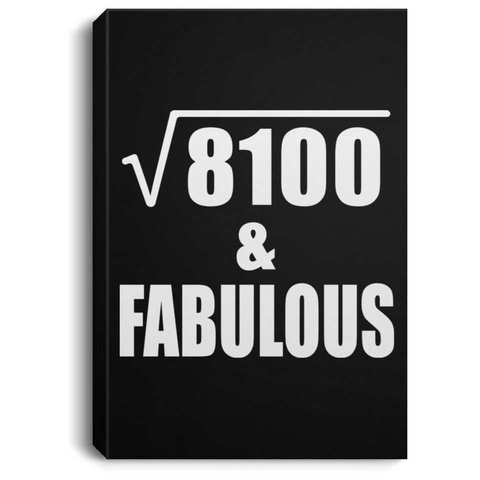 90th Birthday Square Root of 8100 & Fabulous - Canvas Portrait