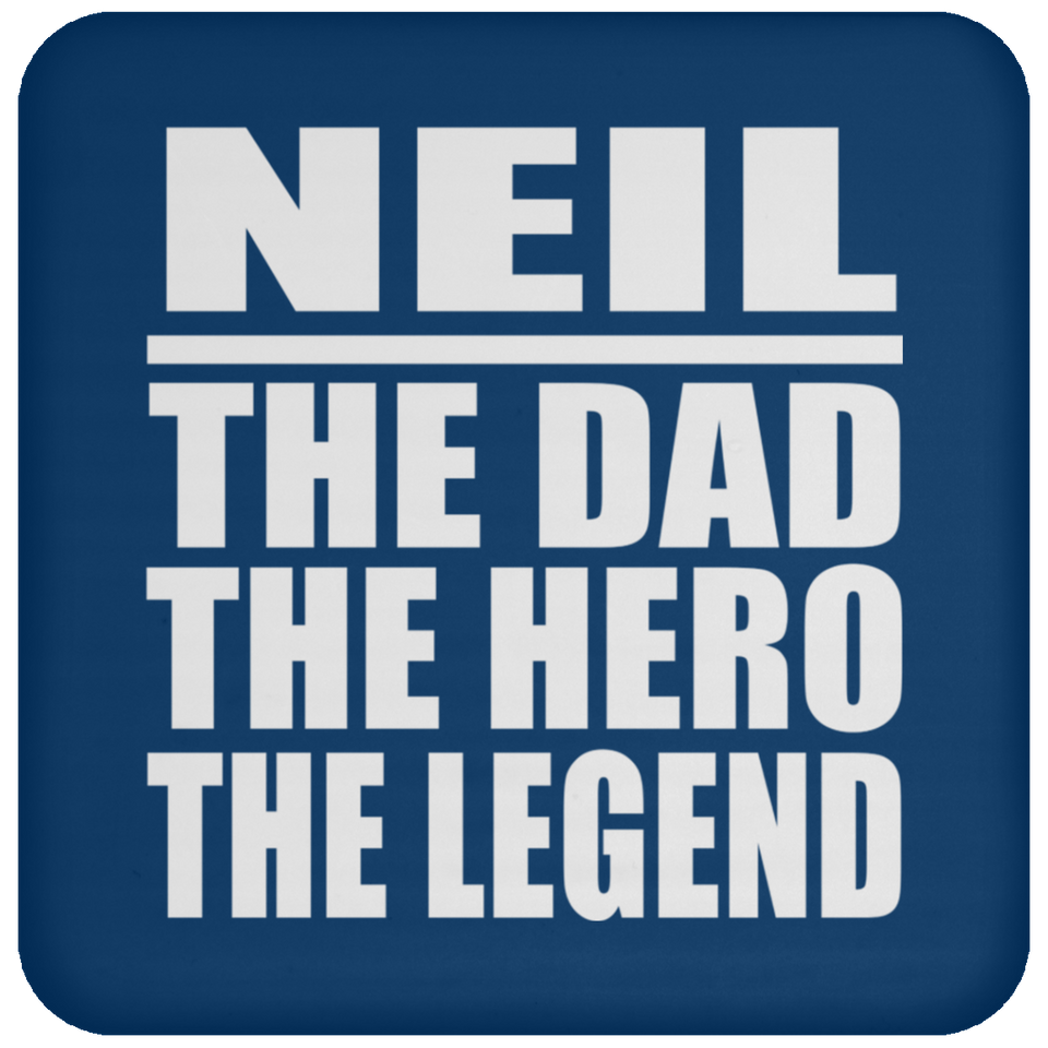 Neil The Dad The Hero The Legend - Drink Coaster