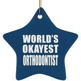World's Okayest Orthodontist - Star Ornament