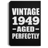 75th Birthday Vintage 1949 Aged Perfectly - Canvas Portrait