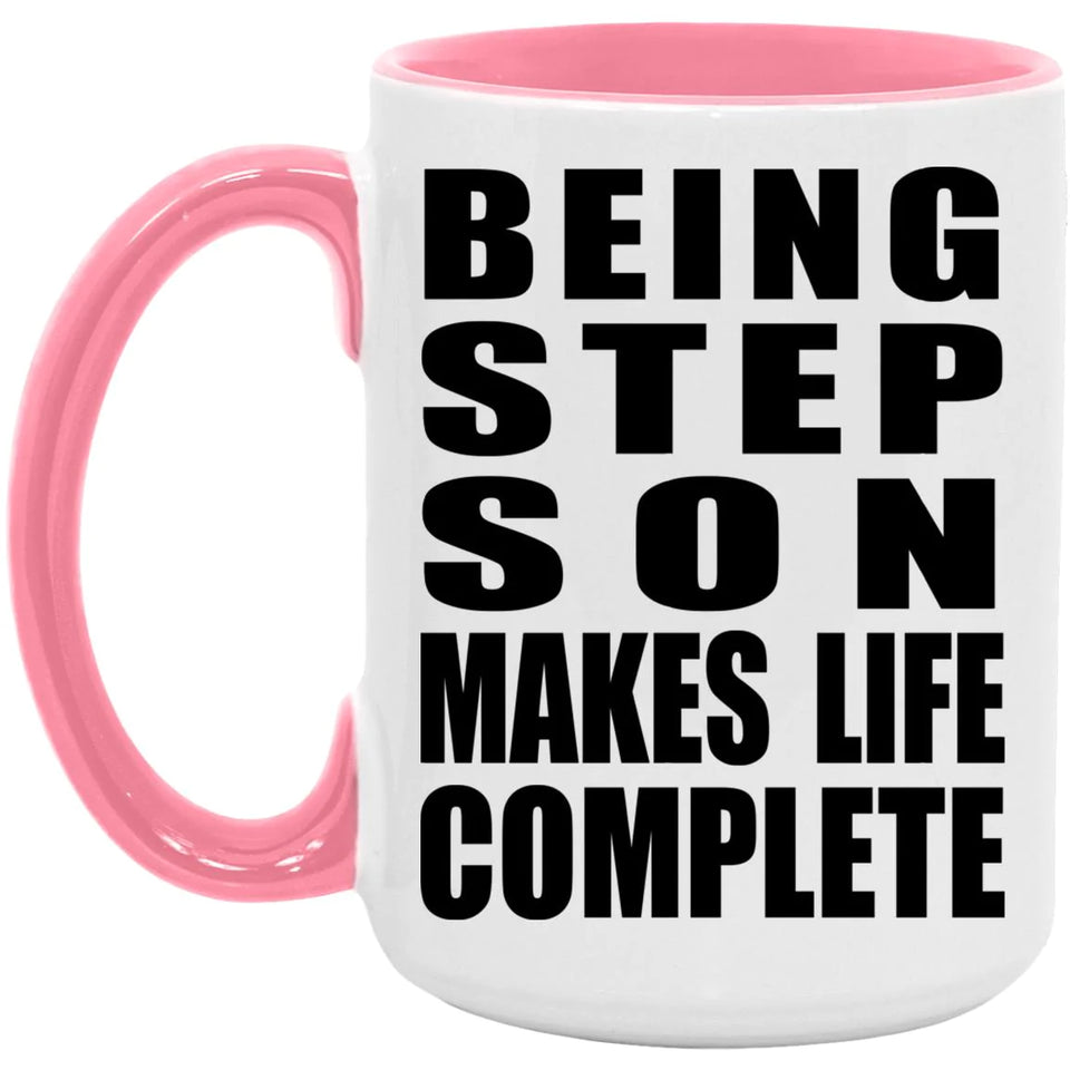 Being Step Son Makes Life Complete - 15oz Accent Mug Pink
