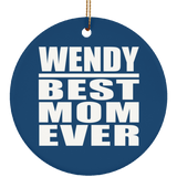 Wendy Best Mom Ever - Circle Ornament
