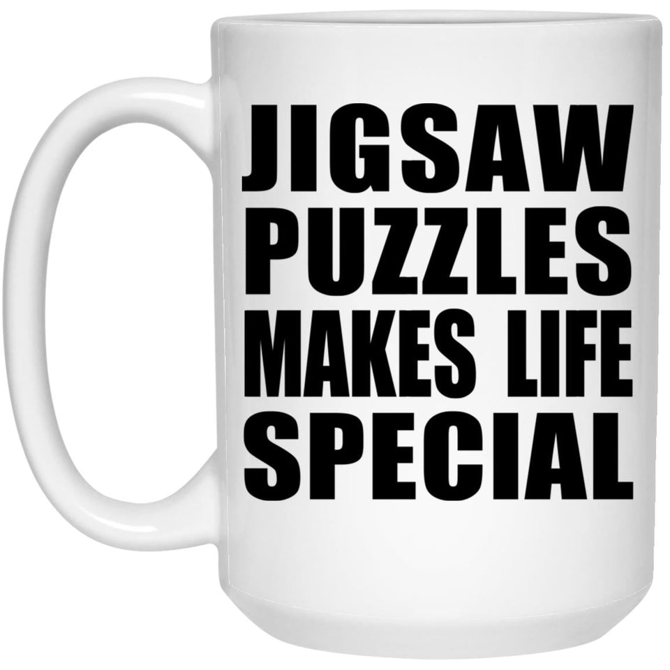 Jigsaw Puzzles Makes Life Special - 15oz Coffee Mug