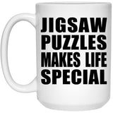 Jigsaw Puzzles Makes Life Special - 15oz Coffee Mug