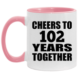 102nd Anniversary Cheers To 102 Years Together - 11oz Accent Mug Pink