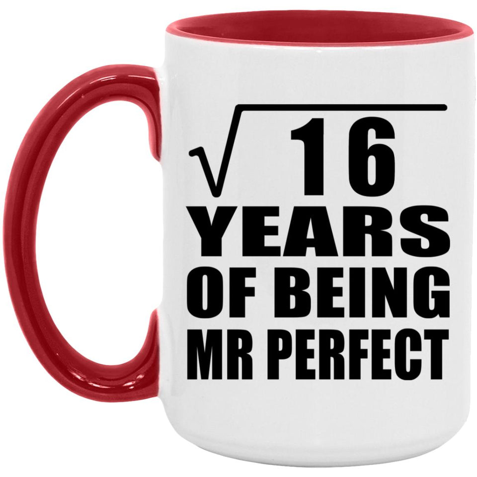 4th Anniversary Square Root of 16 Years of Mr Perfect - 15oz Accent Mug Red