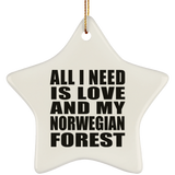 All I Need Is Love And My Norwegian Forest - Star Ornament