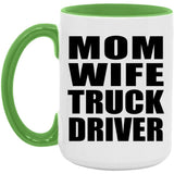 Mom Wife Truck Driver - 15oz Accent Mug Green