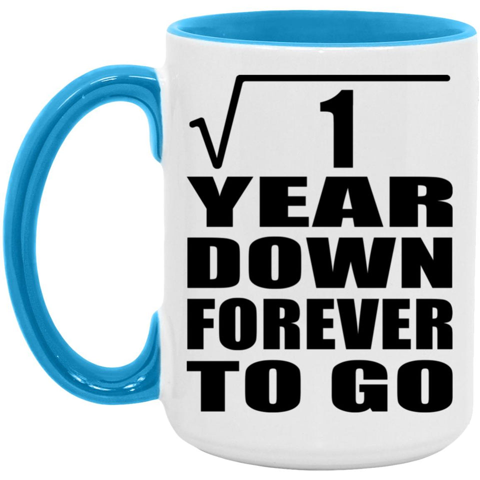 1st Anniversary Square Root of 1 Year Down Forever To Go - 15oz Accent Mug Blue