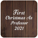 First Christmas As Professor 2021 - Drink Coaster D