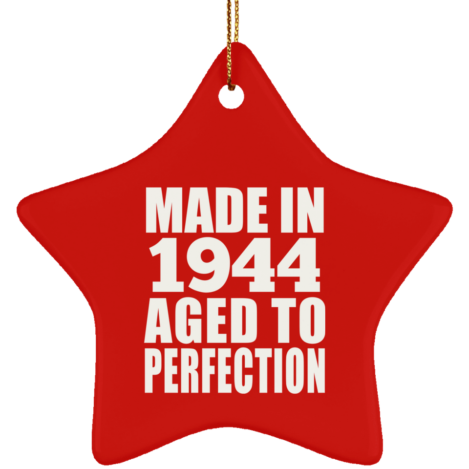 80th Birthday Made In 1944 Aged to Perfection - Star Ornament