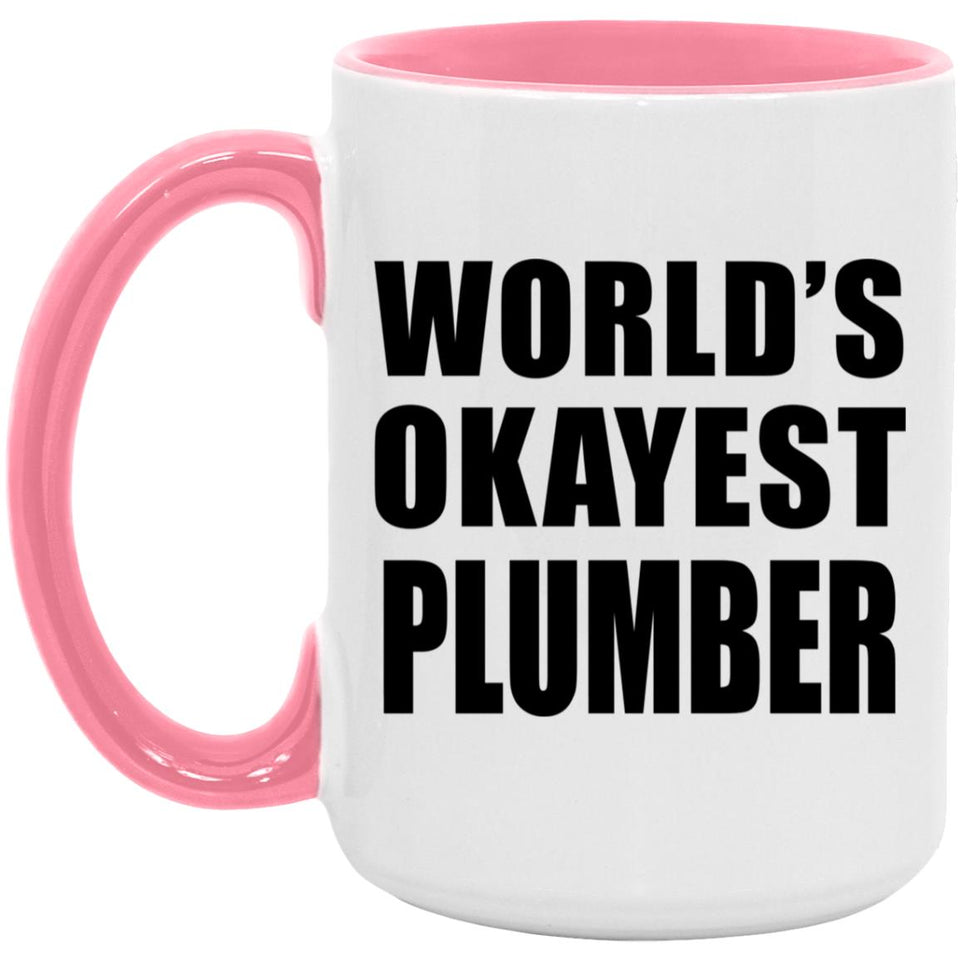 World's Okayest Plumber - 15oz Accent Mug Pink