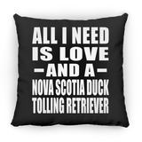 All I Need Is Love And A Nova Scotia Duck Tolling Retriever - Throw Pillow Black