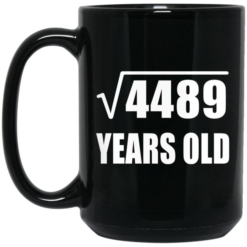 67th Birthday Square Root of 4489 Years Old - 15oz Coffee Mug Black