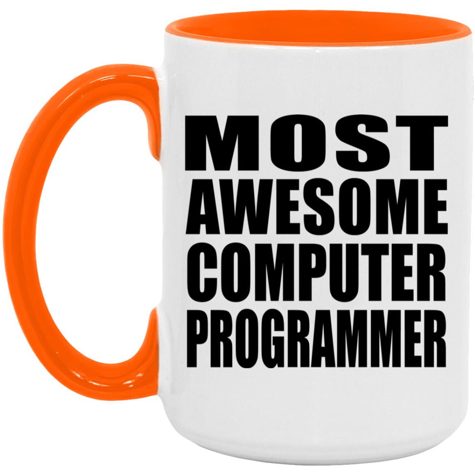 Most Awesome Computer Programmer - 15oz Accent Mug Orange