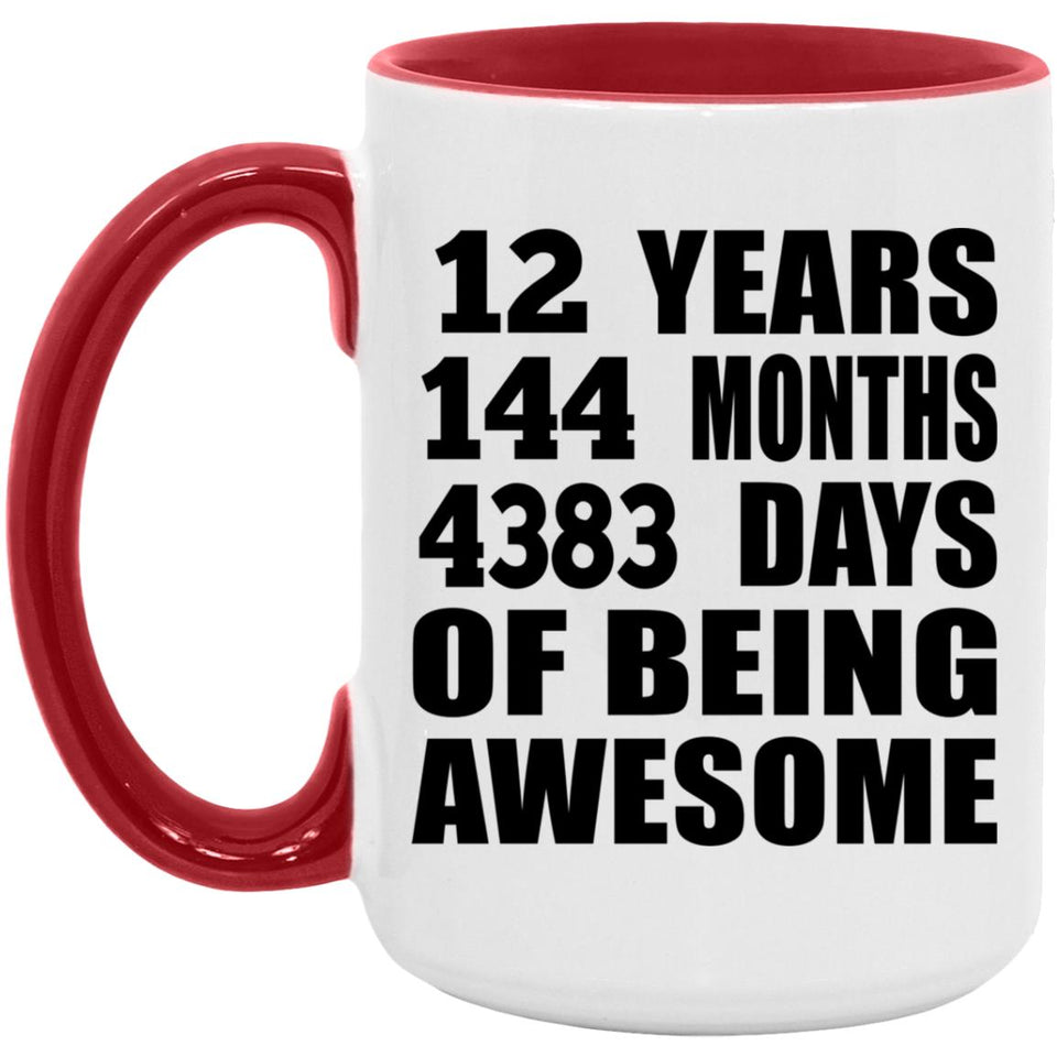 12th Birthday 12 Years 144 Months 4383 Days Of Awesome - 15oz Accent Mug Red