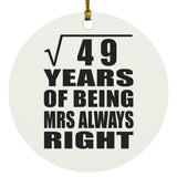 7th Anniversary Square Root of 49 Years Mrs Always Right - Circle Ornament