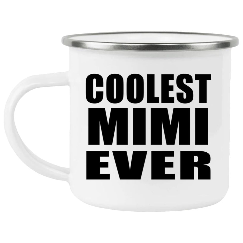 Coolest Mimi Ever - 12oz Camping Mug