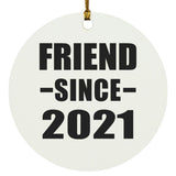 Friend Since 2021 - Circle Ornament